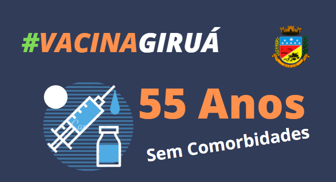 Giruá amplia vacinação contra Covid-19 para toda população a partir de 55 anos